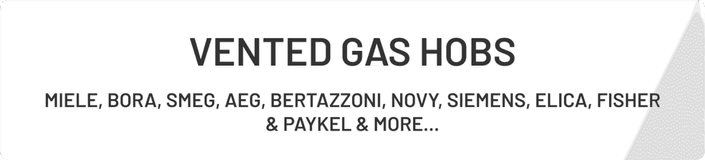 Vented Gas Hobs.